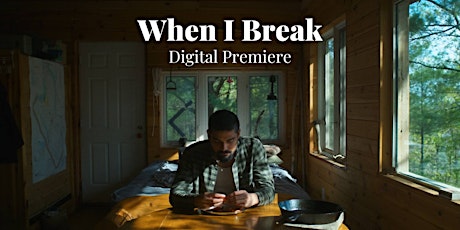 When I Break Online Premiere entradas