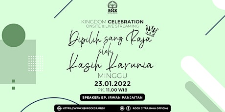 Kingdom Celebration | 23 Januari 2022 | Jam 11:00. tickets