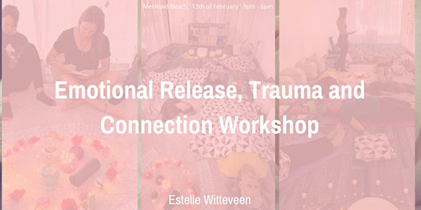 Emotional release, Trauma & Connection Workshop