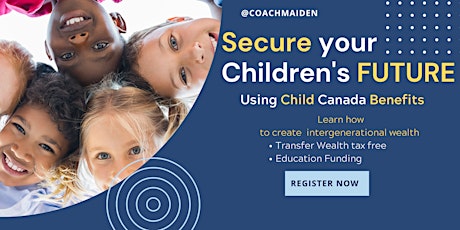 Secure your children's future using Child Canada Benefits tickets
