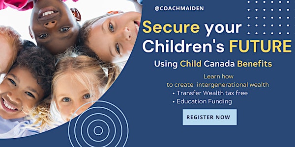 Secure your children's future using Child Canada Benefits