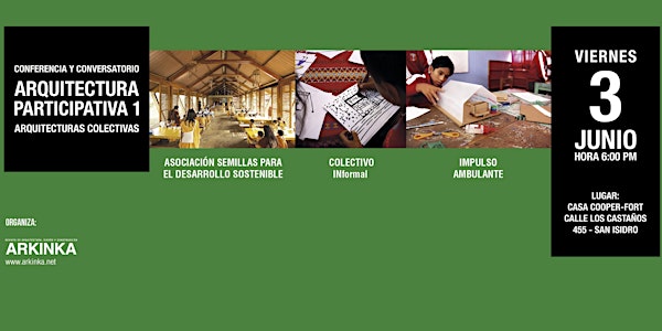 CONFERENCIA Y CONVERSATORIO "ARQUITECTURA PARTICIPATIVA 1 | ARQUITECTURAS COLECTIVAS"