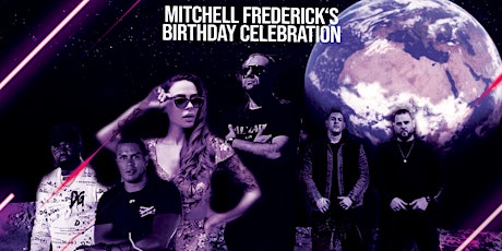 Mitchell Frederick's Birthday Celebration @ Eris Evolution February 5th tickets