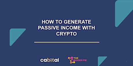 How to Generate Passive Income With Crypto tickets