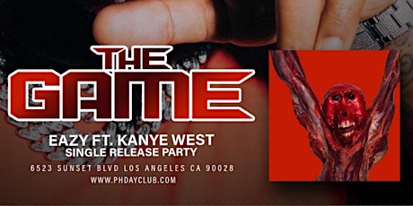 PH: Single Release Party for "EAZY" by The Game & Kanye West tickets