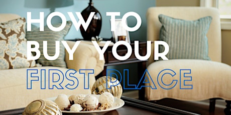 How to Buy Your First Home - Stress Free & Affordably primary image