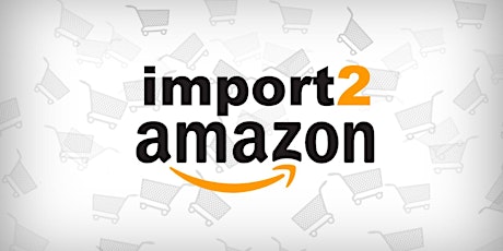 Import2Amazon - Business Building Bootcamp August 2016 primary image