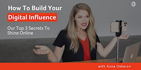 How To Build Your Digital Influence - Our Top 3 Secrets To Shine Online tickets