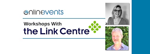 Samlingsbild för Onlinevents:  Workshops With The Link Centre