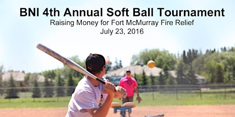 BNI 4th Annual Soft Ball Tournament 2016 - Fort McMurray Fire Relief primary image