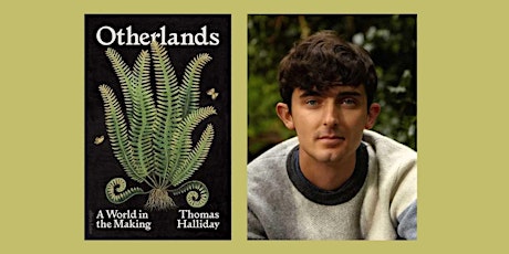 Otherlands: A World in the Making  by Thomas Halliday tickets