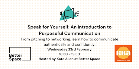 Speak For Yourself: An Introduction to Purposeful Communication tickets