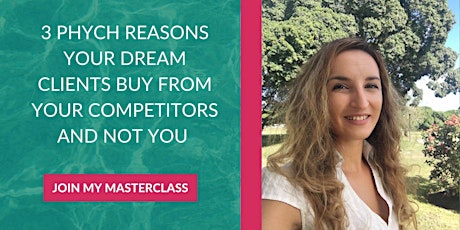 3 Psych reasons your dream clients buy from your competitors & not you tickets