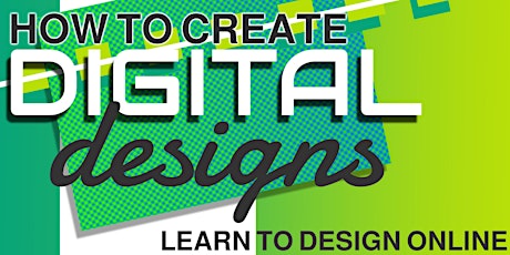 How to Create Digital Designs- Session 1- Poster Design tickets