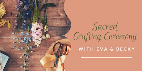 Sacred Crafting Ceremony (In Person Course) tickets