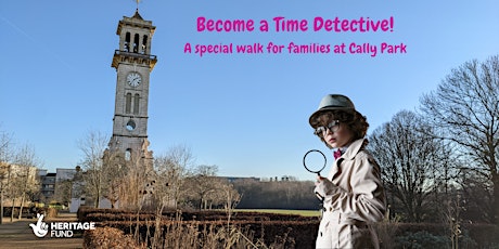 Become a Time Detective! A special walk for families at Cally Park tickets
