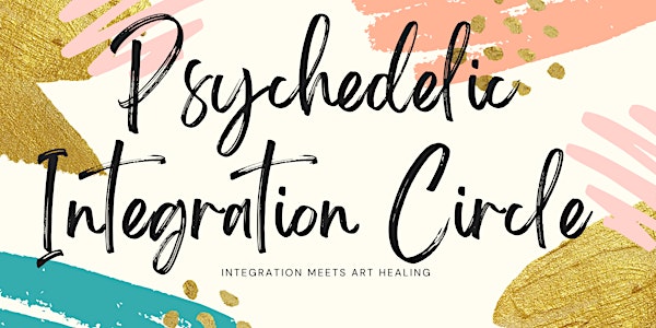 Psychedelic Integration Circle meets Art Healing
