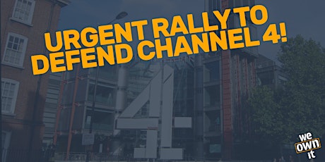 Urgent Rally to Defend Channel 4! tickets