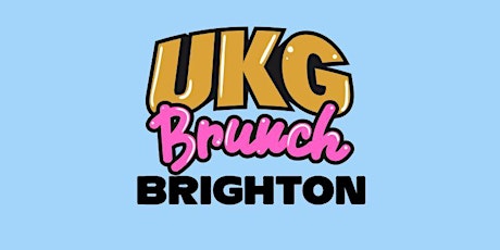 UKG Brunch - Brighton tickets