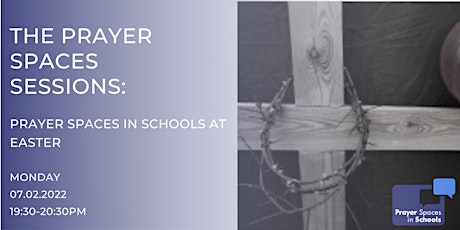 The Prayer Spaces Sessions #12: Prayer Spaces in Schools at Easter tickets