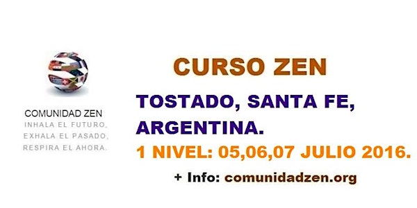 CURSO ZEN EN TOSTADO, SANTA FE, ARGENTINA. 1º NIVEL, 05,06,07 de Julio 2016.