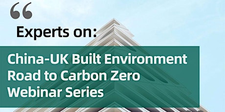 Experts on: Carbon Neutralisation in UK-China Built Environment Industries tickets