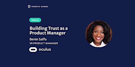 Webinar: Building Trust as a Product Manager by Oculus Sr PM tickets