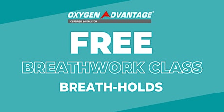 FREE Oxygen Advantage Breathwork Class - Breath-holds tickets