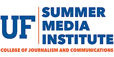 2022 Summer Media Institute at the University of Florida tickets