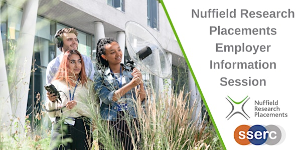 Nuffield Research Placements Employers and Universities Information Session