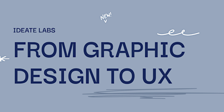 Graphic Design to UX Design I Pivoting in Your Career tickets