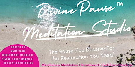 DIVINE PAUSE RESTORATION EXPERIENCE: Meditation + Self-Care  Accountability tickets