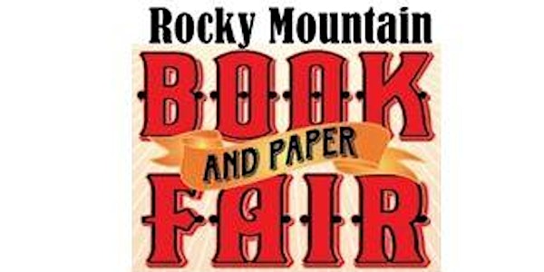 32nd Rocky Mountain Book & Paper Fair