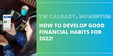 YW Calgary x Momentum: Developing Good Financial Habits for 2022 tickets