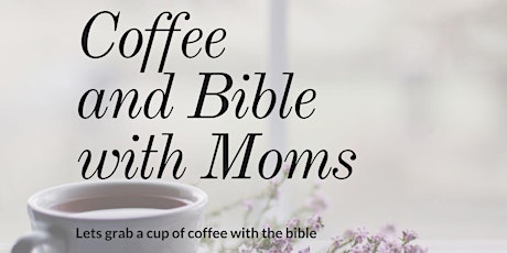 Coffee and Bible with Moms tickets