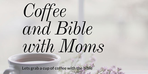 Coffee and Bible with Moms