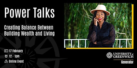 Power Talks - Creating balance between building wealth and living tickets