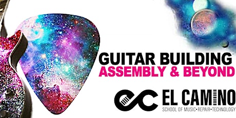 Guitar Building: Assembly and Beyond (Course) tickets