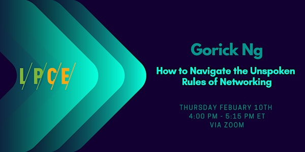How to Navigate the Unspoken Rules of Networking with Gorick Ng