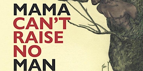 Mama Can't Raise No Man Book Launch primary image