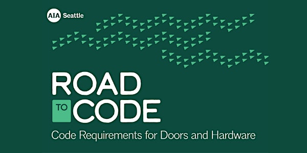 Road to Code | Code Requirements for Doors and Hardware