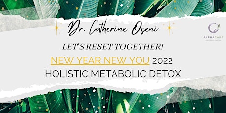 Dr. Catherine Oseni's  New Year, New You Metabolic Detox Seminar tickets