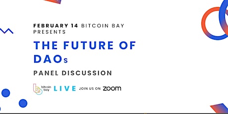 The Future of DAOs - Bitcoin Bay MeetUp tickets