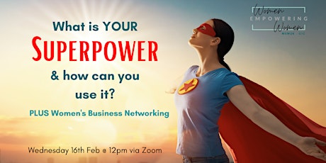 What's Your Superpower? - Women's Business Networking biglietti