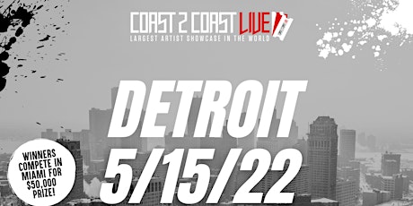 Coast 2 Coast LIVE Showcase Detroit - Artists Win $50K In Prizes tickets