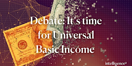 Debate: Everyone Should Have a Universal Basic Income tickets