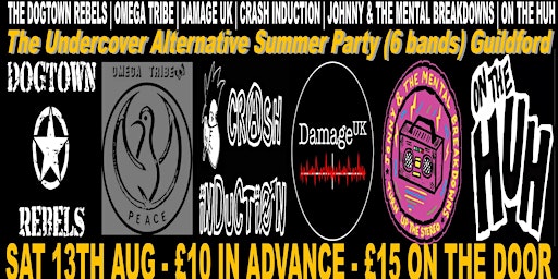The Undercover Alternative Summer Party Guilford 13TH AUG (2022) SIX bands!