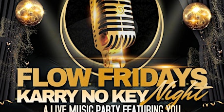FLOW FRIDAYS Live Music KARRY NO KEY Night tickets