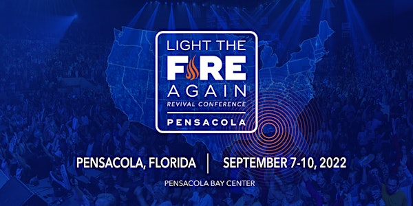 Light The Fire Again – Pensacola, FL