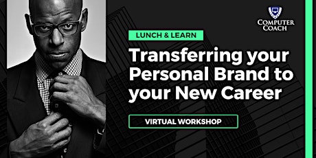 Lunch & Learn - Transferring your Personal Brand to your New Career tickets